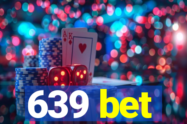 639 bet